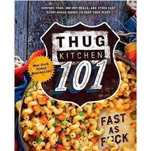 Thug Kitchen 101 Men’s Cookbook Fast as F*** Hardcover NY Times Bestseller Diet